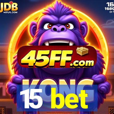 15 bet